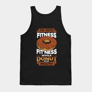 I'm Into Fitness Fit'ness Whole Donut In My Mouth Tank Top